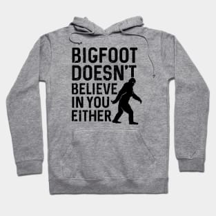 believe in your either Hoodie